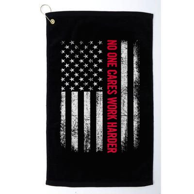 Vintage No One Cares Work Harder Meme Work Harder Motivational Quote Golf Towel