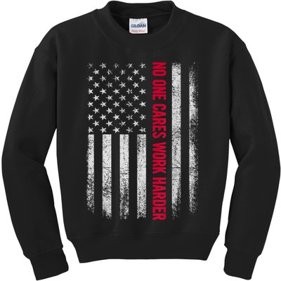 Vintage No One Cares Work Harder Meme Work Harder Motivational Quote Kids Sweatshirt