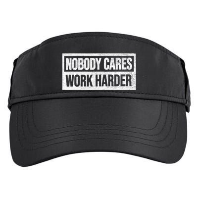 Vintage No One Cares Work Harder Meme Work Harder Motivational Quote Adult Drive Performance Visor