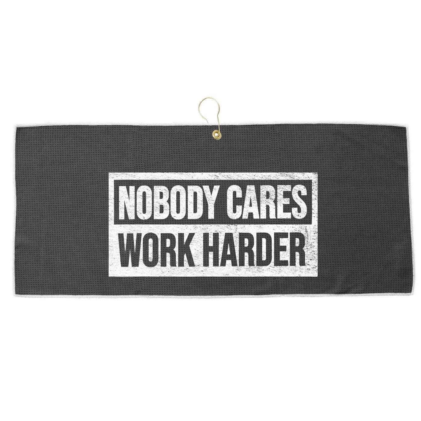 Vintage No One Cares Work Harder Meme Work Harder Motivational Quote Large Microfiber Waffle Golf Towel
