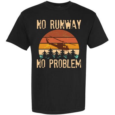 VIntage No Runway No Problem Helicopter Garment-Dyed Heavyweight T-Shirt