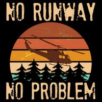 VIntage No Runway No Problem Helicopter Performance Shirt