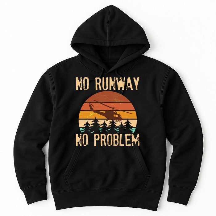 VIntage No Runway No Problem Helicopter Hoodie
