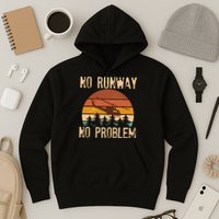 VIntage No Runway No Problem Helicopter Hoodie