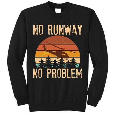 VIntage No Runway No Problem Helicopter Tall Sweatshirt