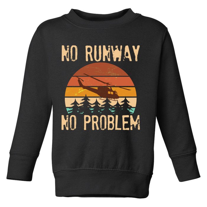 VIntage No Runway No Problem Helicopter Toddler Sweatshirt