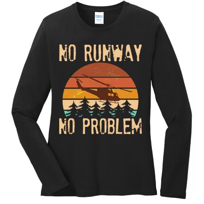 VIntage No Runway No Problem Helicopter Ladies Long Sleeve Shirt