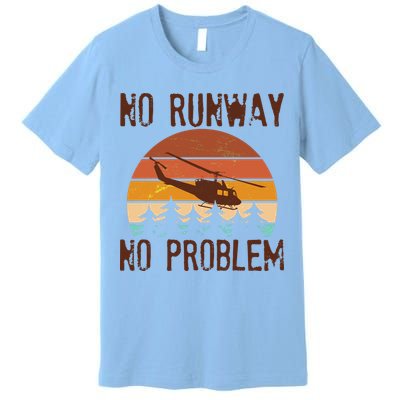 VIntage No Runway No Problem Helicopter Premium T-Shirt