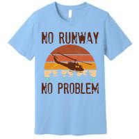 VIntage No Runway No Problem Helicopter Premium T-Shirt