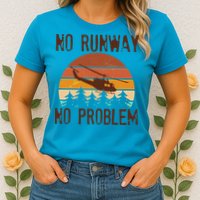 VIntage No Runway No Problem Helicopter Womens T-Shirt