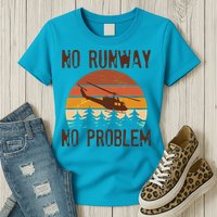 VIntage No Runway No Problem Helicopter Womens T-Shirt