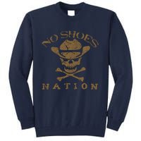 Vintage No Shoes No Nation Funny Sayings Shoes Tall Sweatshirt