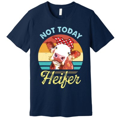 Vintage Not Today Heifer Cute Cow Gift For Women Men Farmer Premium T-Shirt