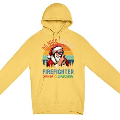 Vintage Nice To The Firefighter Santa Is Watching Xmas Job Gift Premium Pullover Hoodie