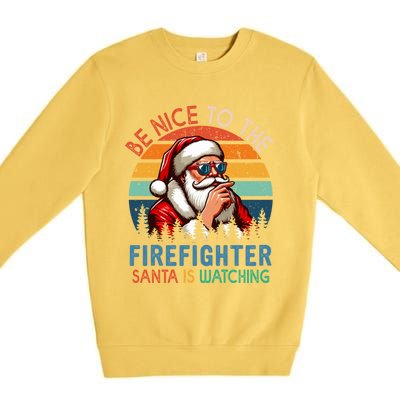 Vintage Nice To The Firefighter Santa Is Watching Xmas Job Gift Premium Crewneck Sweatshirt