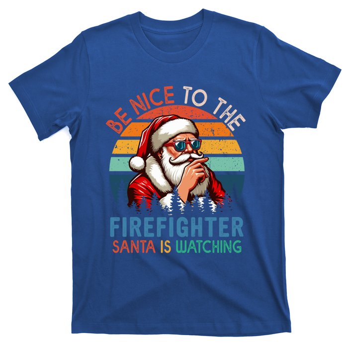 Vintage Nice To The Firefighter Santa Is Watching Xmas Job Gift T-Shirt