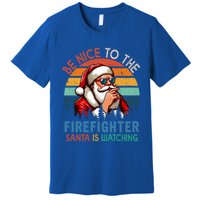 Vintage Nice To The Firefighter Santa Is Watching Xmas Job Gift Premium T-Shirt