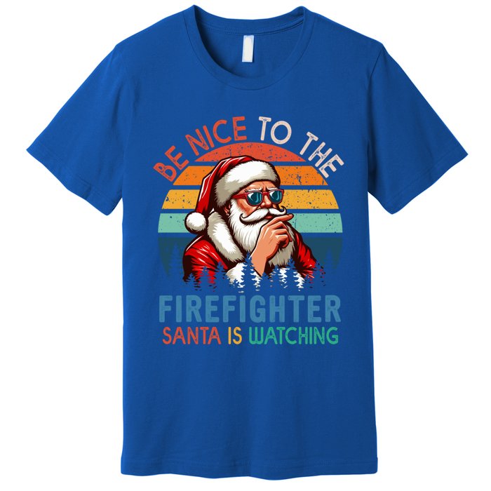 Vintage Nice To The Firefighter Santa Is Watching Xmas Job Gift Premium T-Shirt