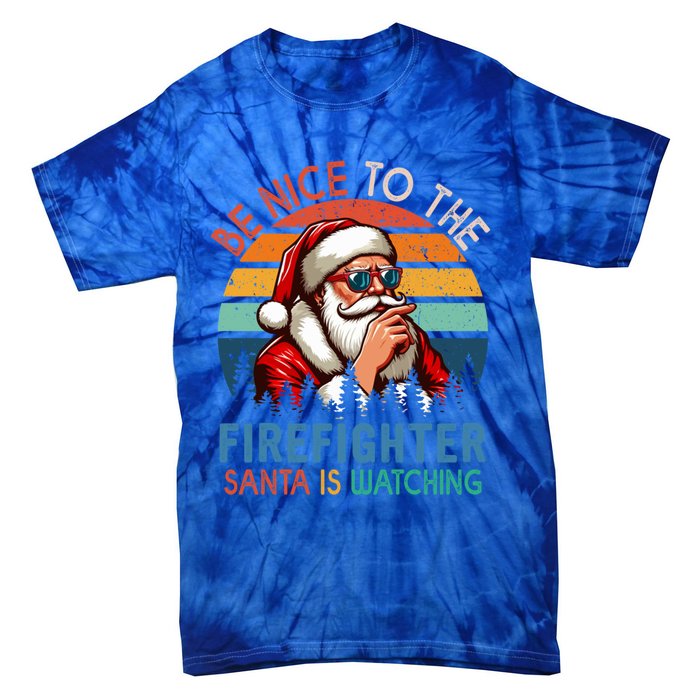 Vintage Nice To The Firefighter Santa Is Watching Xmas Job Gift Tie-Dye T-Shirt