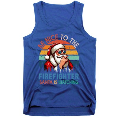 Vintage Nice To The Firefighter Santa Is Watching Xmas Job Gift Tank Top