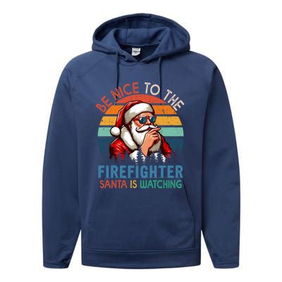 Vintage Nice To The Firefighter Santa Is Watching Xmas Job Gift Performance Fleece Hoodie