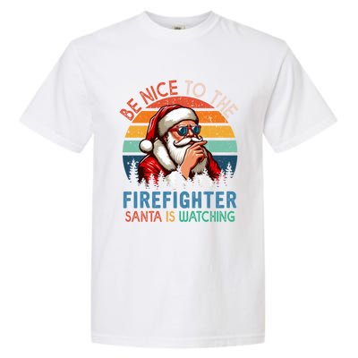 Vintage Nice To The Firefighter Santa Is Watching Xmas Job Gift Garment-Dyed Heavyweight T-Shirt