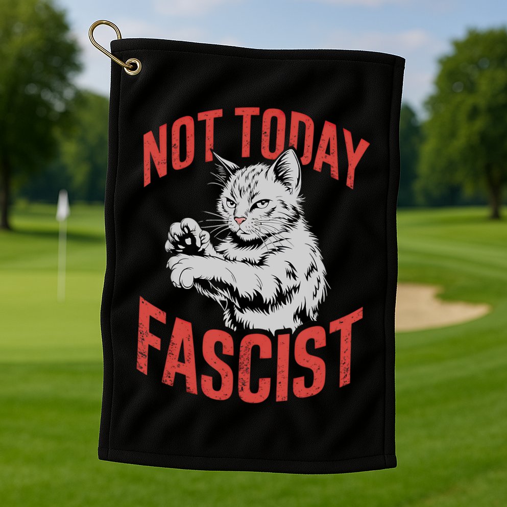 Vintage Not Today Fascist Funny Cat Meme  Golf Towel