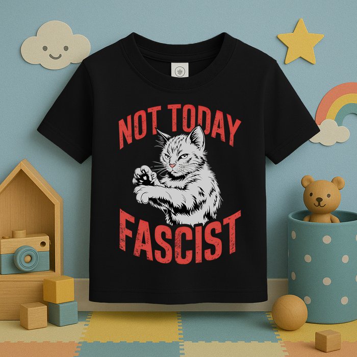 Vintage Not Today Fascist Funny Cat Meme  Toddler T-Shirt