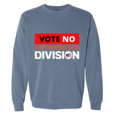 Vote No To The Voice Of Division Garment-Dyed Sweatshirt