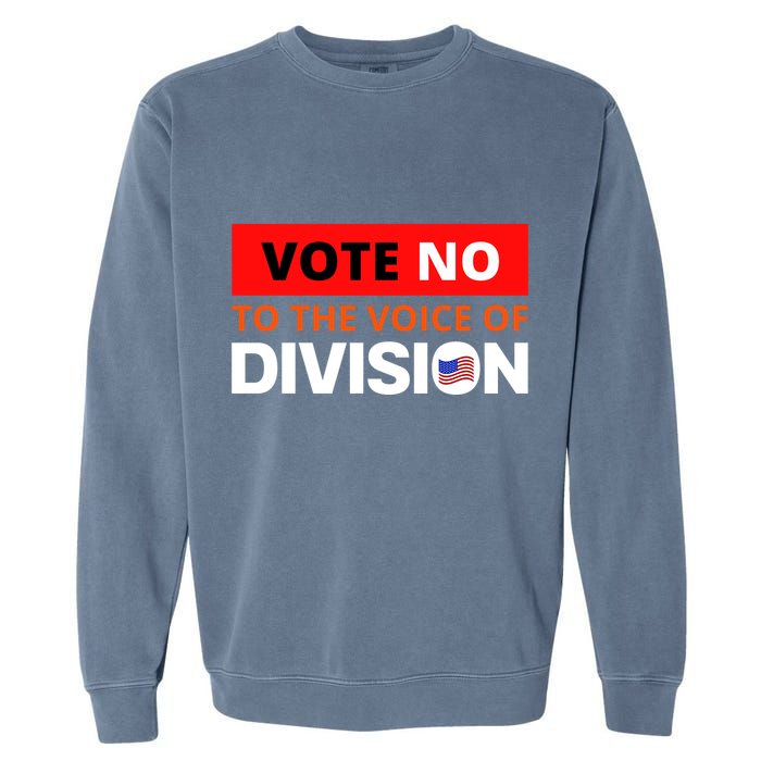 Vote No To The Voice Of Division Garment-Dyed Sweatshirt