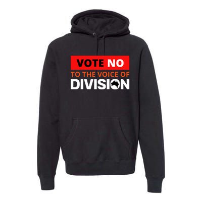 Vote No To The Voice Of Division Premium Hoodie