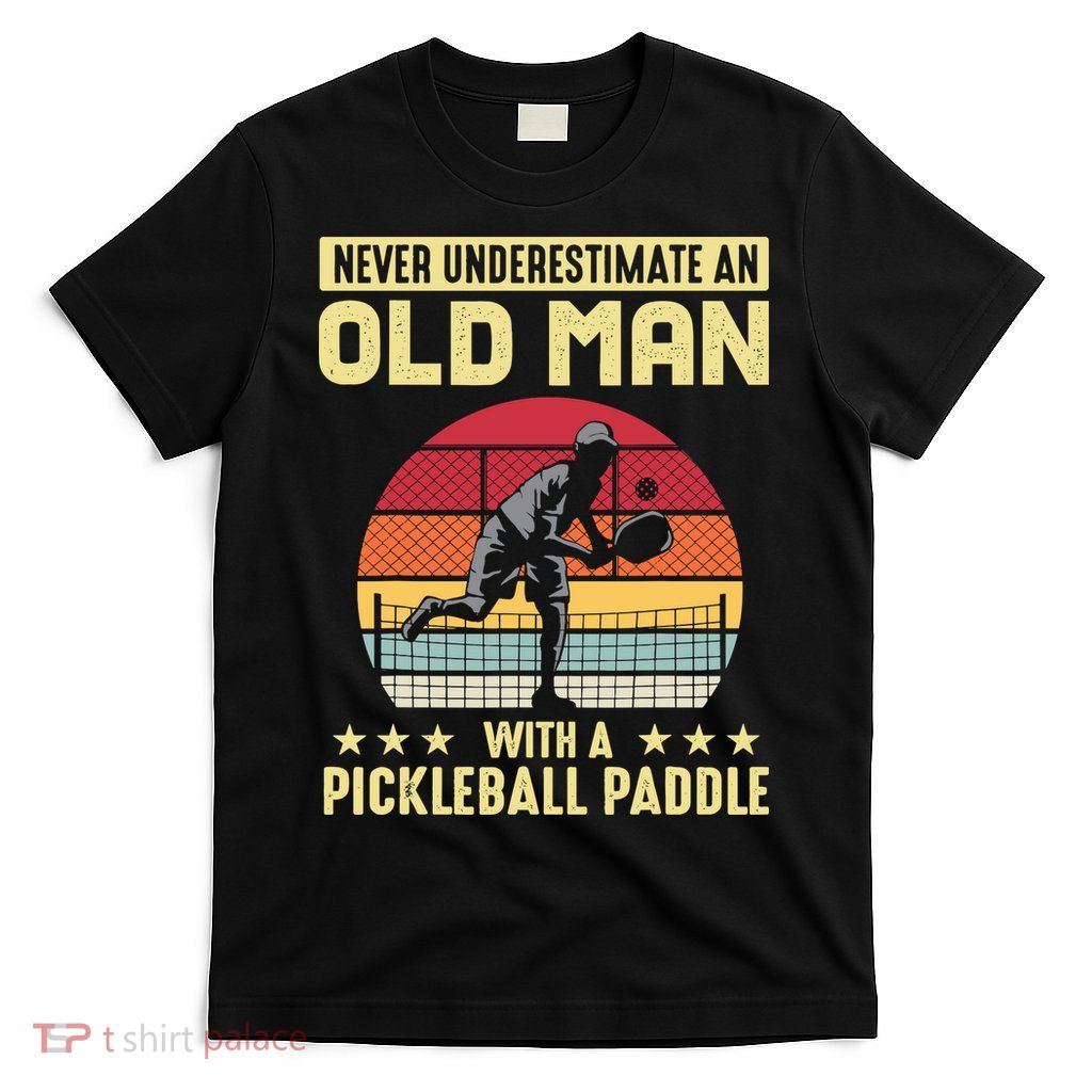 Vintage Never Underestimate An Old Man Pickleball Paddle T-Shirt