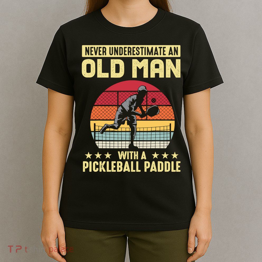 Vintage Never Underestimate An Old Man Pickleball Paddle T-Shirt