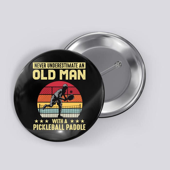 Vintage Never Underestimate An Old Man Pickleball Paddle Button