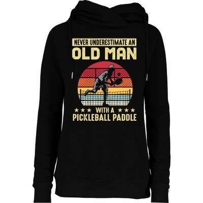 Vintage Never Underestimate An Old Man Pickleball Paddle Womens Funnel Neck Pullover Hood