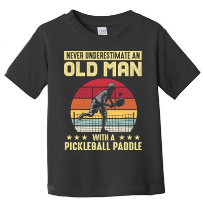 Vintage Never Underestimate An Old Man Pickleball Paddle Toddler T-Shirt