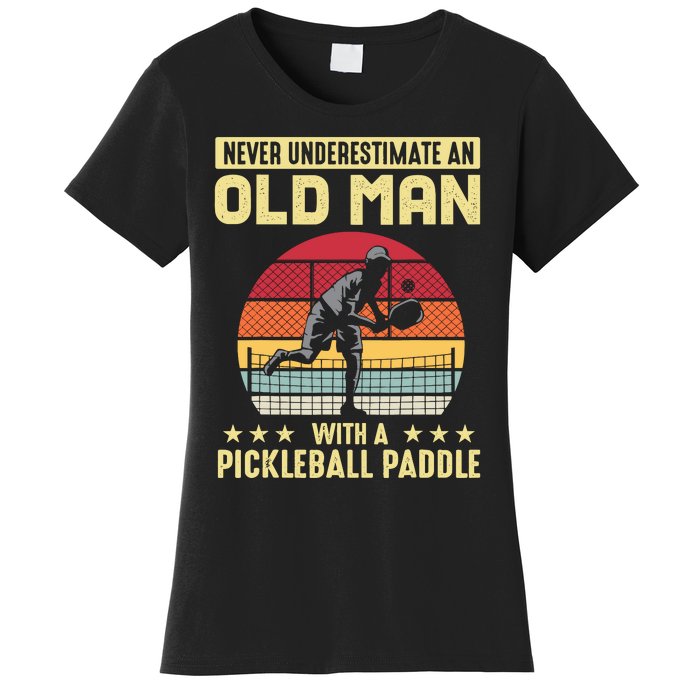 Vintage Never Underestimate An Old Man Pickleball Paddle Women's T-Shirt