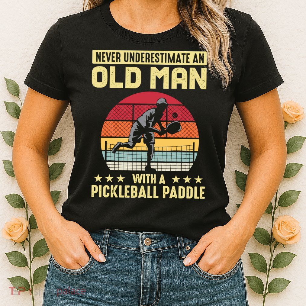 Vintage Never Underestimate An Old Man Pickleball Paddle Womens T-Shirt
