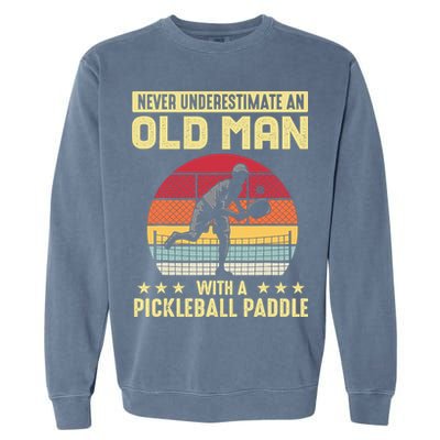 Vintage Never Underestimate An Old Man Pickleball Paddle Garment-Dyed Sweatshirt