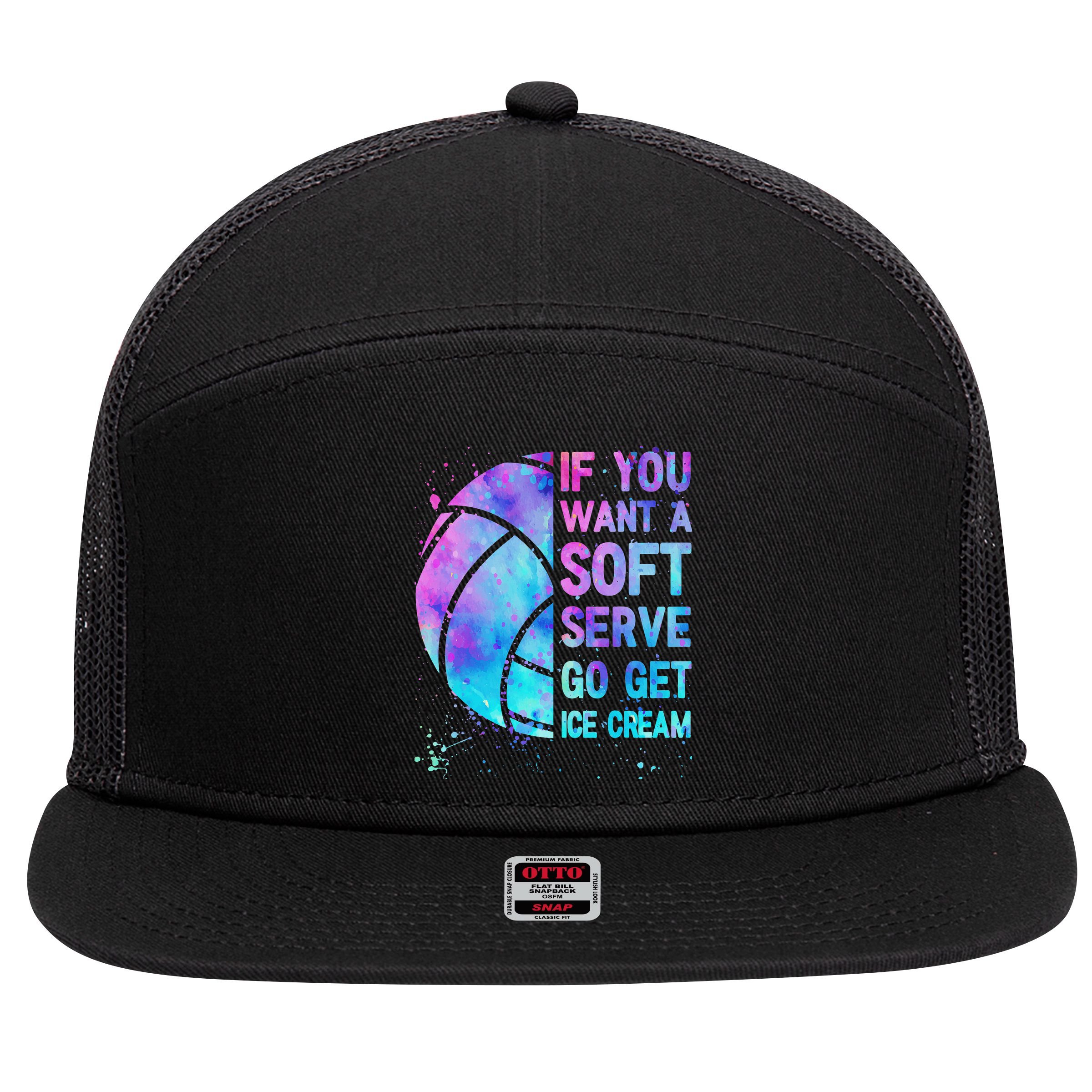 Volleyball N Women If You Want A Soft Serve 7 Panel Mesh Trucker Snapback Hat