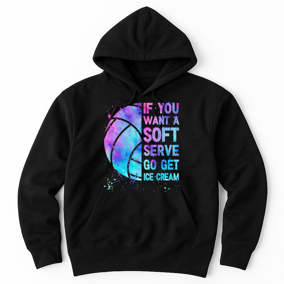 Volleyball N Women If You Want A Soft Serve Hoodie