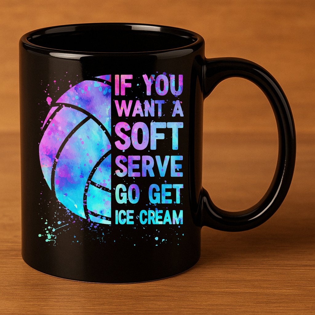 Volleyball N Women If You Want A Soft Serve 11oz C Handle Ceramic Mug