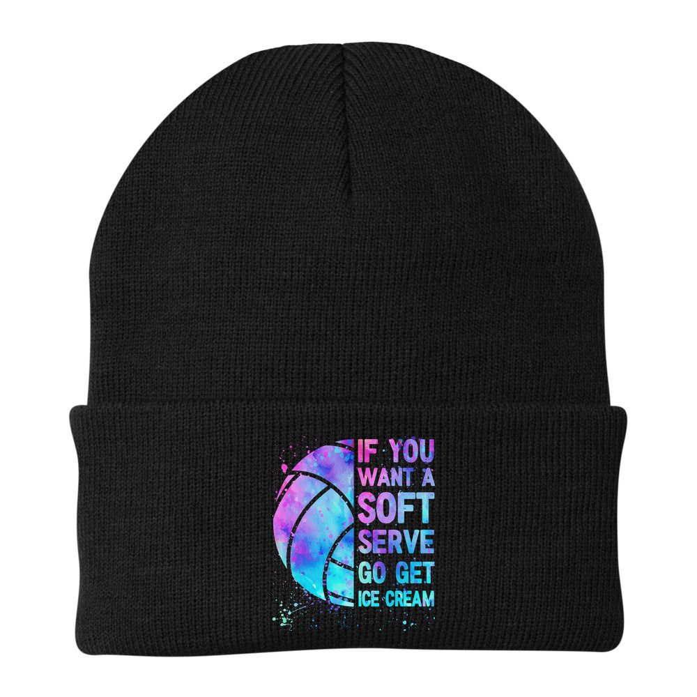 Volleyball N Women If You Want A Soft Serve Beanie