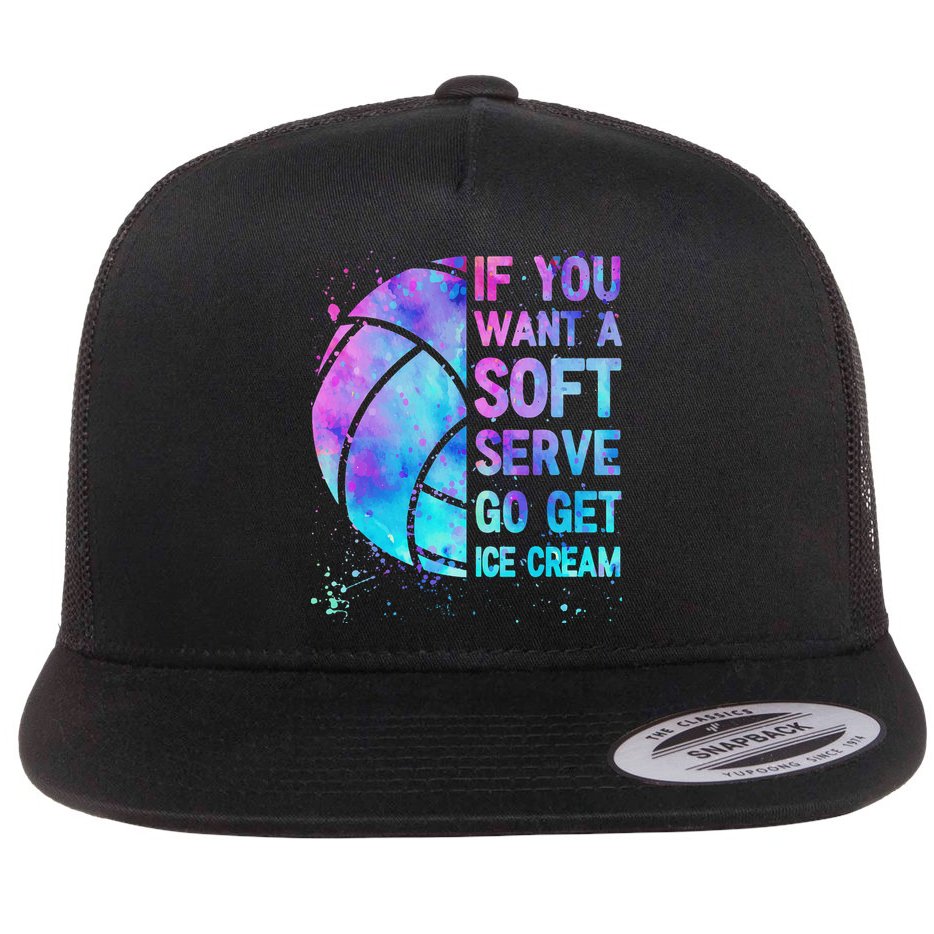 Volleyball N Women If You Want A Soft Serve Flat Bill Trucker Hat