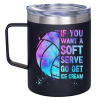 Volleyball N Women If You Want A Soft Serve 12oz Stainless Steel Coffee Mug