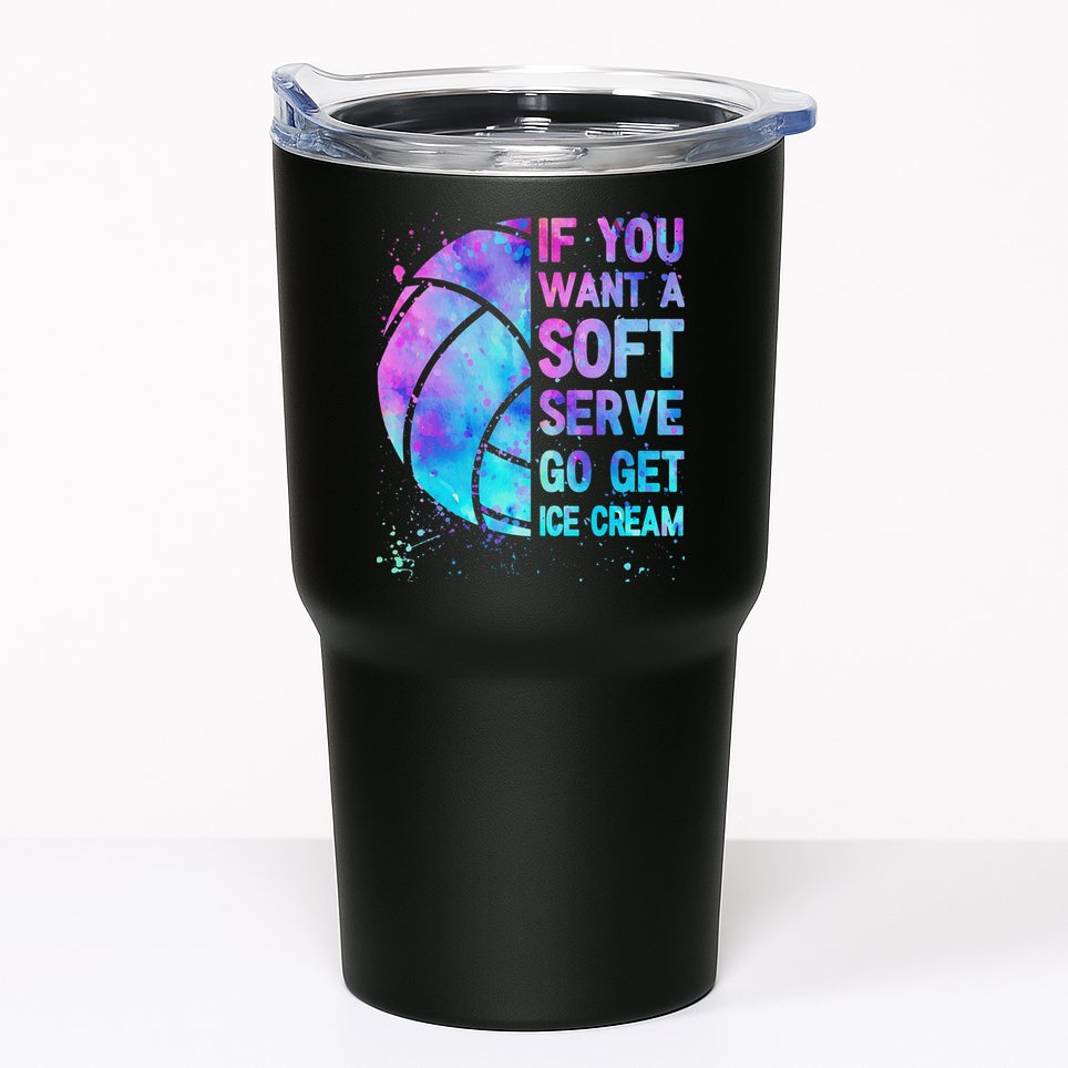 Volleyball N Women If You Want A Soft Serve Tumbler