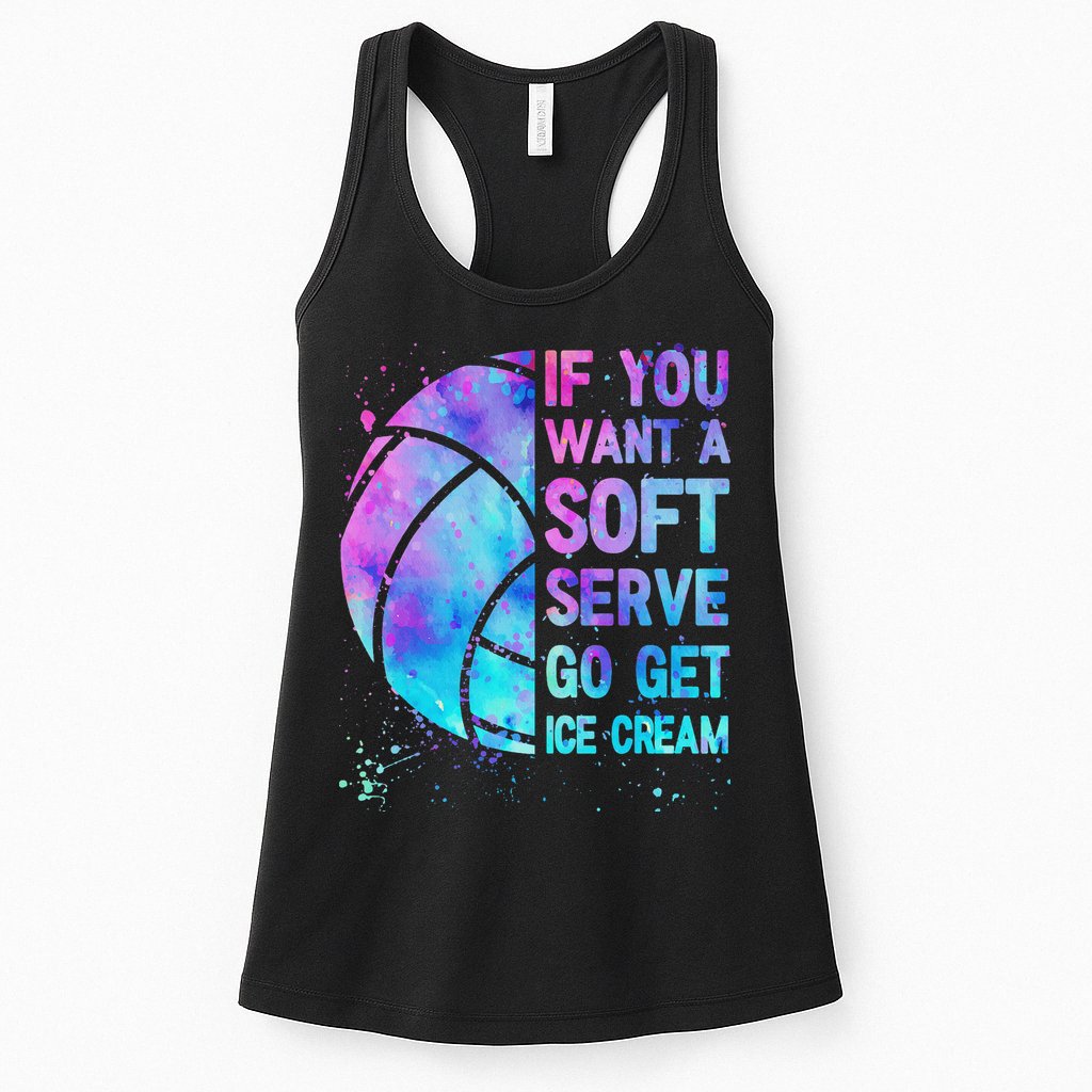 Volleyball N Women If You Want A Soft Serve Womens Tank Top