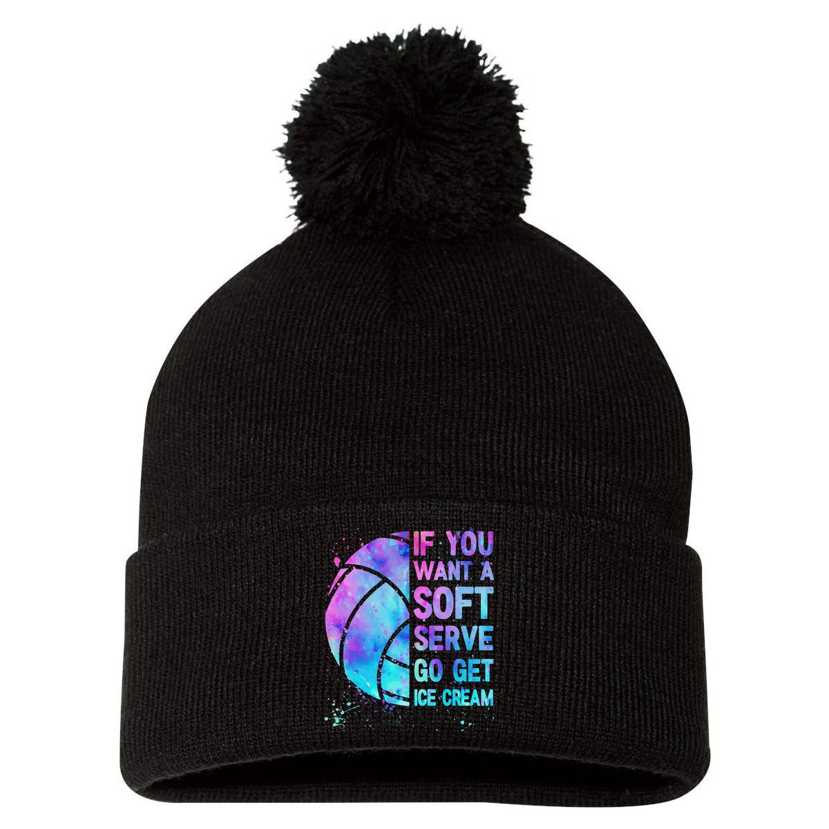 Volleyball N Women If You Want A Soft Serve Pom Pom 12in Knit Beanie