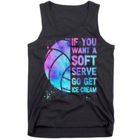 Volleyball N Women If You Want A Soft Serve Tank Top
