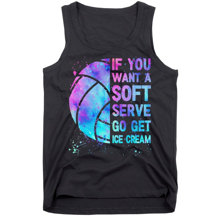 Volleyball N Women If You Want A Soft Serve Tank Top
